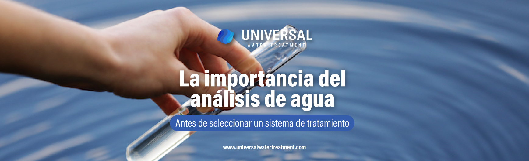 La importancia del análisis de agua antes de seleccionar un sistema de tratamiento