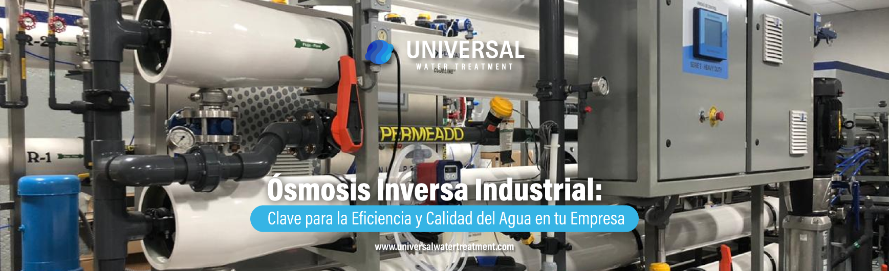 Ósmosis Inversa Industrial: Clave para la Eficiencia y Calidad del Agua en tu Empresa
