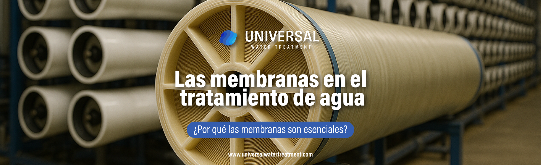 ¿Por qué las membranas son esenciales en el tratamiento moderno del agua?